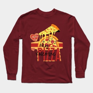 My Valentine PIZZA Long Sleeve T-Shirt